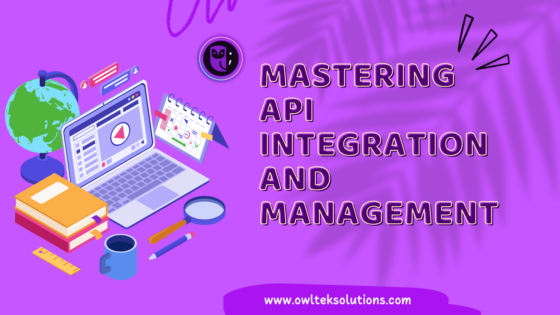 Mastering API Integration And Management