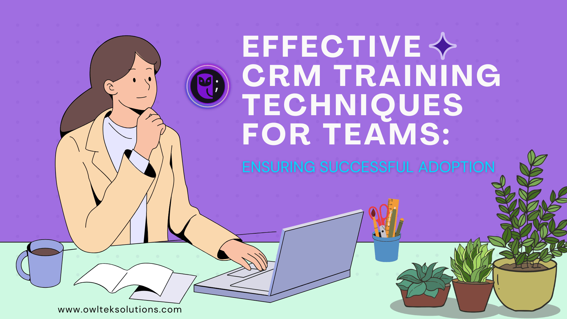 Effective CRM Training Techniques Effective CRM Training Techniques