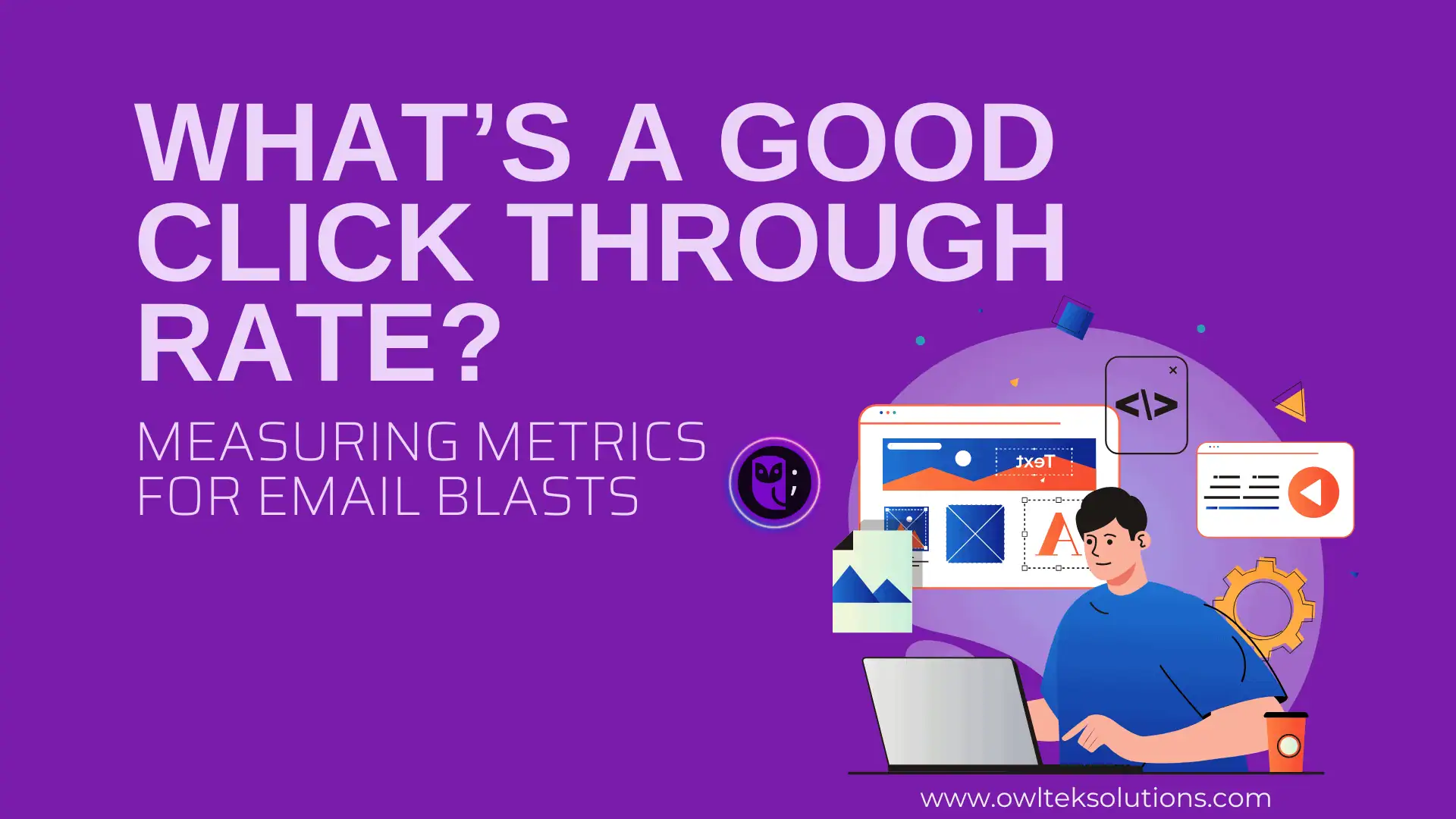 What’s a Good Click Through Rate? Measuring Metrics for Email Blasts What’s a Good Click Through Rate? Measuring Metrics for Email Blasts